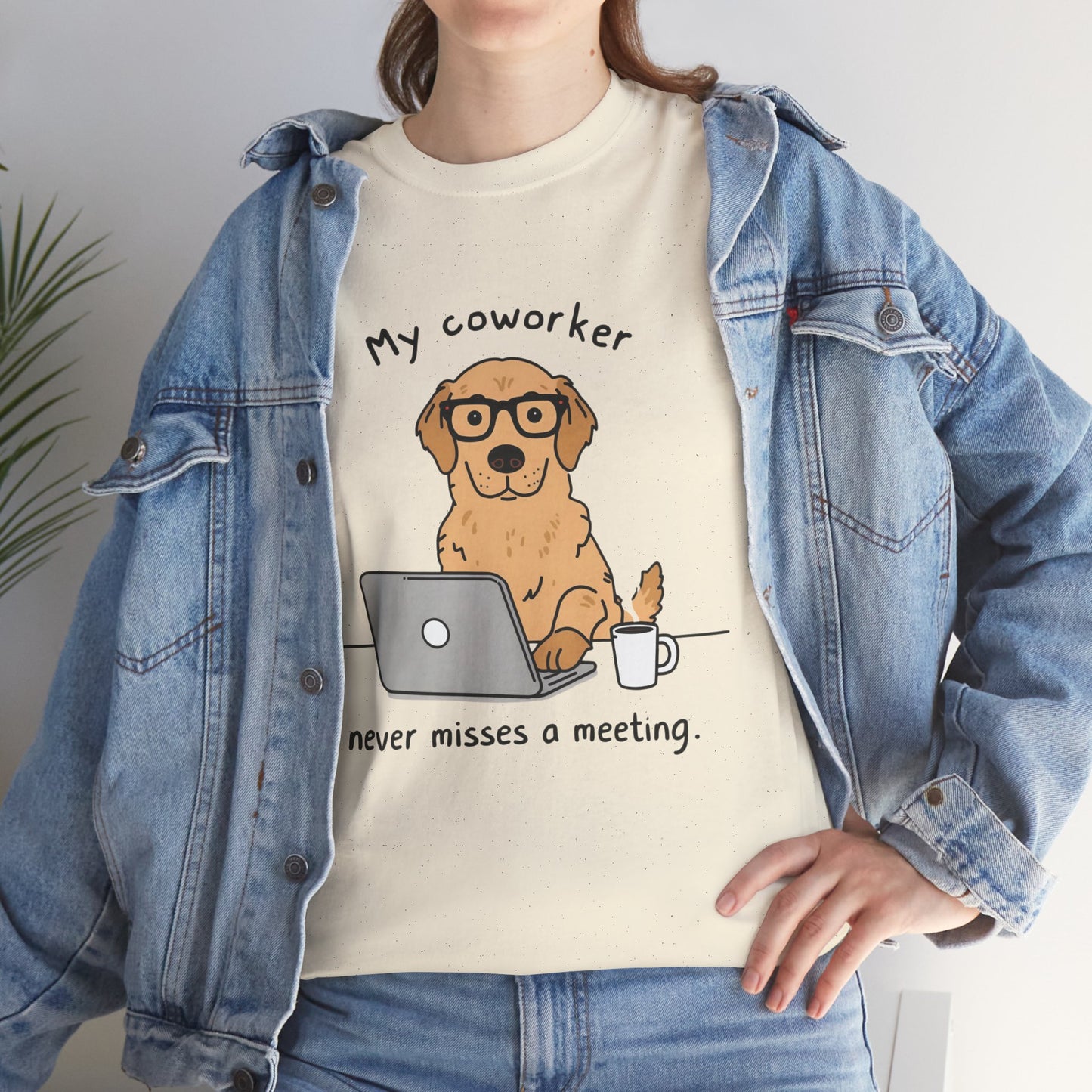 Dog Lover Tee - My Coworker Never Misses a Meeting