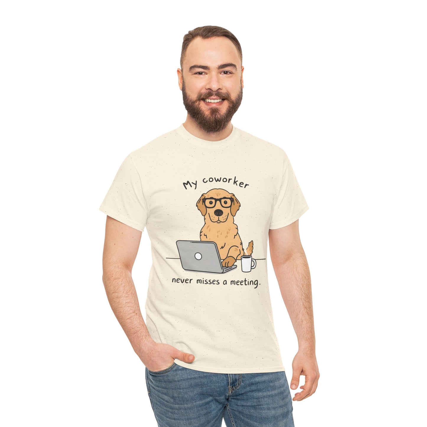 Dog Lover Tee - My Coworker Never Misses a Meeting