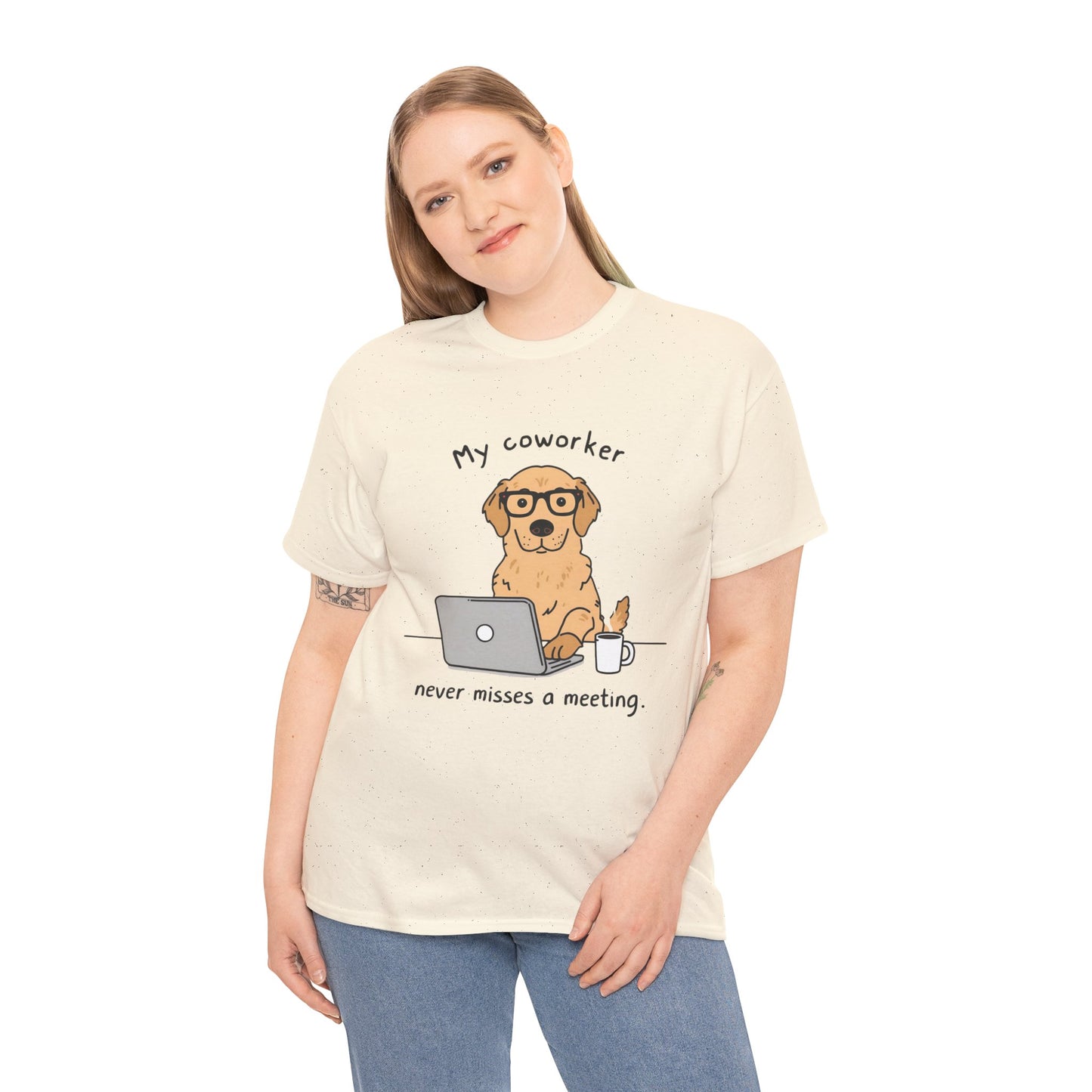 Dog Lover Tee - My Coworker Never Misses a Meeting